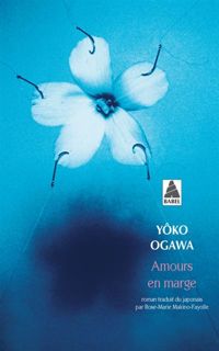 Yoko Ogawa - Amours en marge