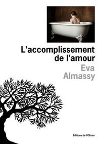 Eva Almassy - L'Accomplissement de l'amour