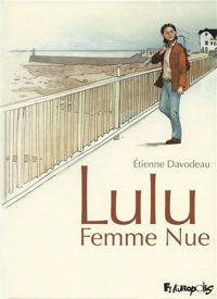 Couverture du livre Lulu Femme Nue: L'intégrale - Tienne Davodeau