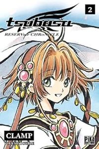  Clamp - Tsubasa reservoir chronicle - Intégrale