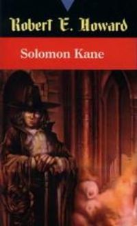 Robert E Howard - Solomon Kane