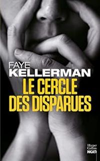 Faye Kellerman - Le cercle des disparues