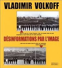 Vladimir Volkoff - Désinformation par l'image