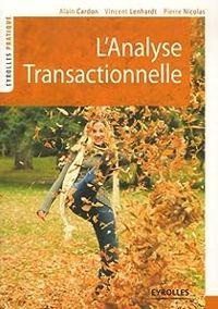 Alain Cardon - Vincent Lenhardt - Pierre Nicolas - L'Analyse transactionnelle