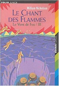 Couverture du livre Le Chant des Flammes - William Nicholson