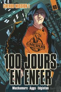 Couverture du livre 100 jours en enfer - Robert Muchamore - Ian Edginton - Patrice Aggs