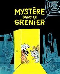 Couverture du livre Mystère dans le grenier - Dorothee De Monfreid