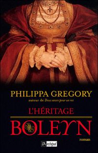 Philippa Gregory - L'héritage Boleyn