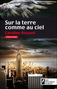 Caroline Bossant - Sur la terre comme au ciel