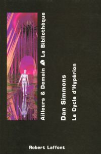 Dan Simmons - Le cycle d'Hypérion - Intégrale