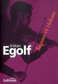 Tristan Egolf - Jupons et violons