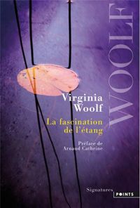 Virginia Woolf - La Fascination de l'étang