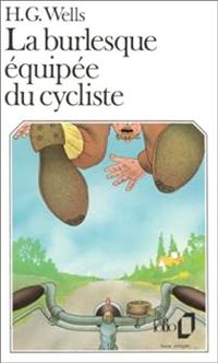 Couverture du livre La Burlesque équipée du cycliste - Hg Wells