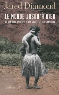 Jared Diamond - Le monde jusqu'à hier