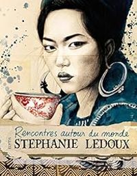 Stephanie Ledoux - Rencontres autour du monde