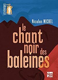 Nicolas Michel - Le chant noir des baleines