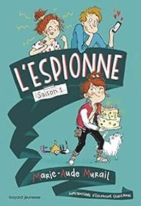 Marie Aude Murail - L'espionne - Saison 1 