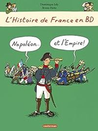 Couverture du livre Napoléon et l'Empire - Bruno Heitz - Dominique Joly