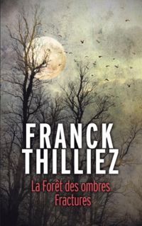 Couverture du livre La forêt des ombres - Fractures - Franck Thilliez