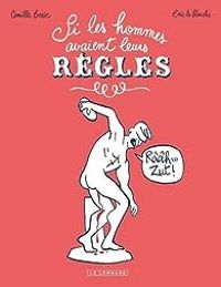 Eric La Blanche - Si les hommes avaient leurs règles