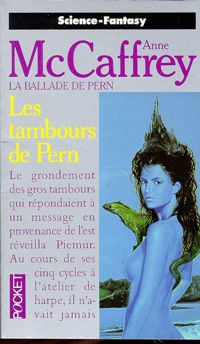 Anne Mccaffrey - TAMBOURS DE PERN T5