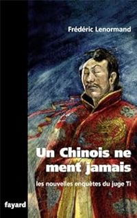 Frederic Lenormand - Un Chinois ne ment jamais