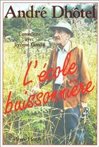 Couverture du livre L'école buissonnière  - Jerome Garcin - Andre Dhotel