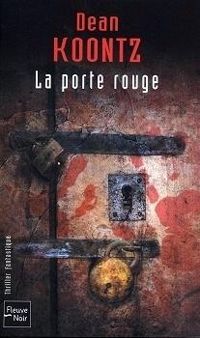 Dean R. (ray) Koontz - La Porte rouge