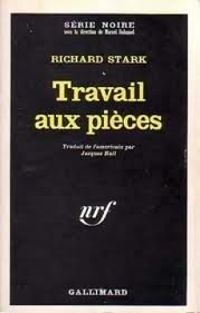 Richard Stark - Travail aux pièces