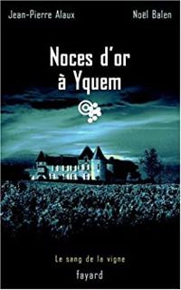 Jean Pierre Alaux - Nol Balen - Noces d'or à Yquem