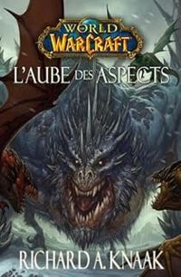 Couverture du livre World of Warcraft : L'aube des aspects - Richard A Knaak