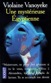 Couverture du livre Une mystérieuse Egyptienne - Violaine Vanoyeke