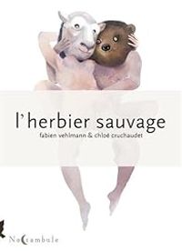 Couverture du livre L'herbier sauvage - Fabien Vehlmann - Chloe Cruchaudet