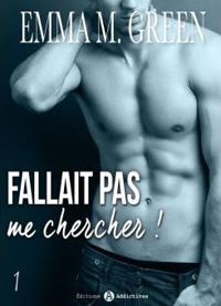 Emma Green - Fallait pas me chercher ! - 1