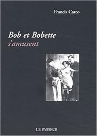 Francis Carco - Bob et Bobette s'amusent