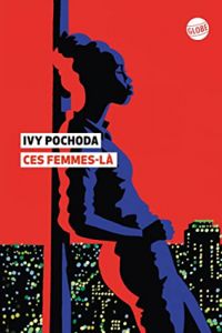 Ivy Pochoda - Ces femmes-là