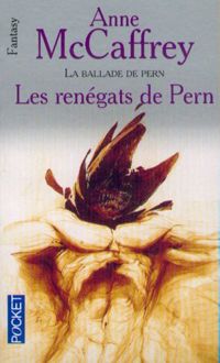 Couverture du livre Les renégats de Pern - Anne Mccaffrey