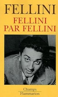 Couverture du livre Fellini par Fellini - Federico Fellini - Giovanni Grazzini