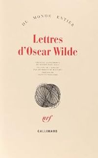 Oscar Wilde - Lettres d'Oscar Wilde