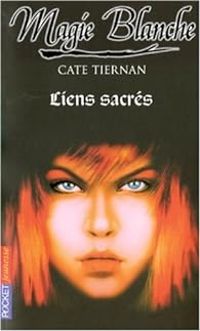 Cate Tiernan - Liens sacrés