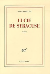 Marie Ferranti - Lucie de Syracuse