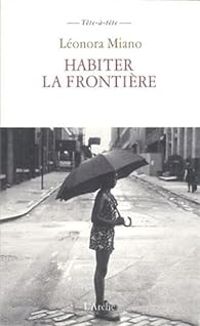 Couverture du livre Habiter la frontière - Leonora Miano