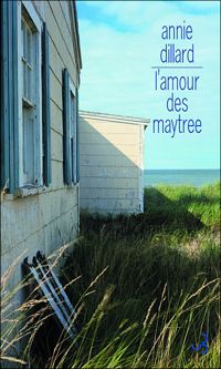 Annie Dillard - L'amour des Maytree