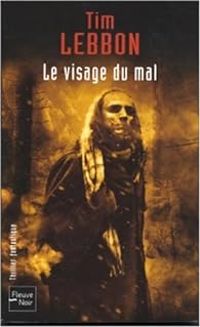 Couverture du livre Le visage du mal - Tim Lebbon