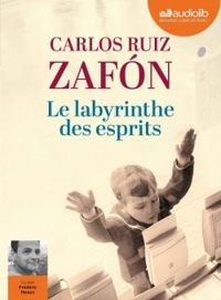 Couverture du livre Le labyrinthe des esprits - Carlos Ruiz Zafon