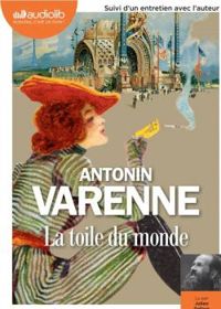 Antonin Varenne - La toile du monde