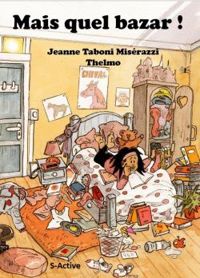 Jeanne Taboni Miserazzi - Mais quel bazar !