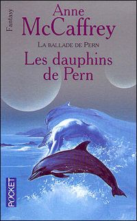 Couverture du livre Les Dauphins de Pern - Anne Mccaffrey