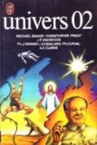 Michael Bishop - Christopher Priest - J.-p. Andrevon - Univers 02