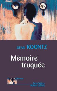 Dean Koontz - Mémoire truquée